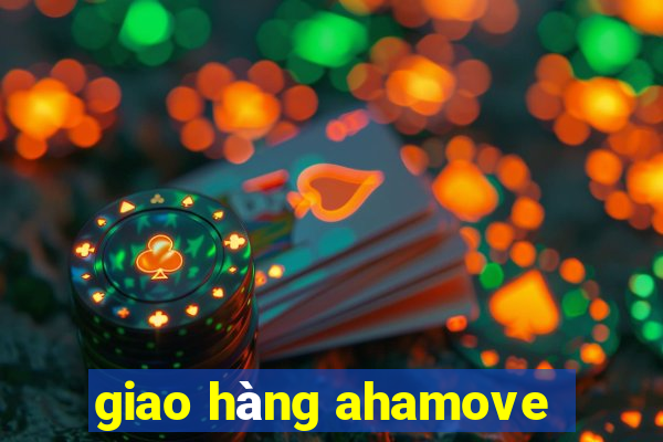 giao hàng ahamove