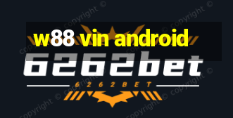 w88 vin android