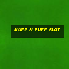 huff n puff slot