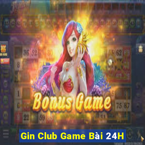 Gin Club Game Bài 24H