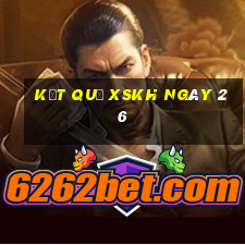 kết quả XSKH ngày 26