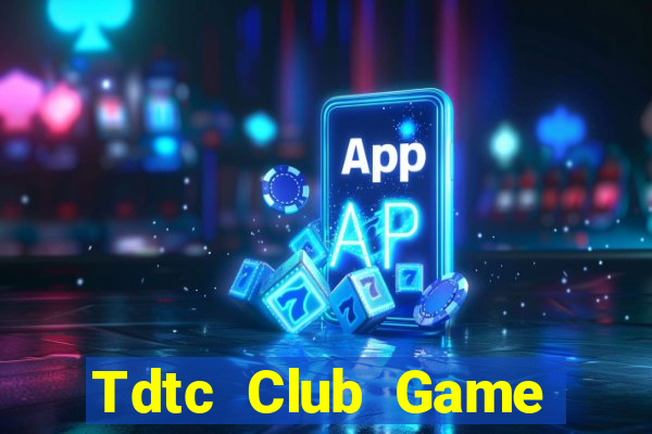 Tdtc Club Game Bài 247