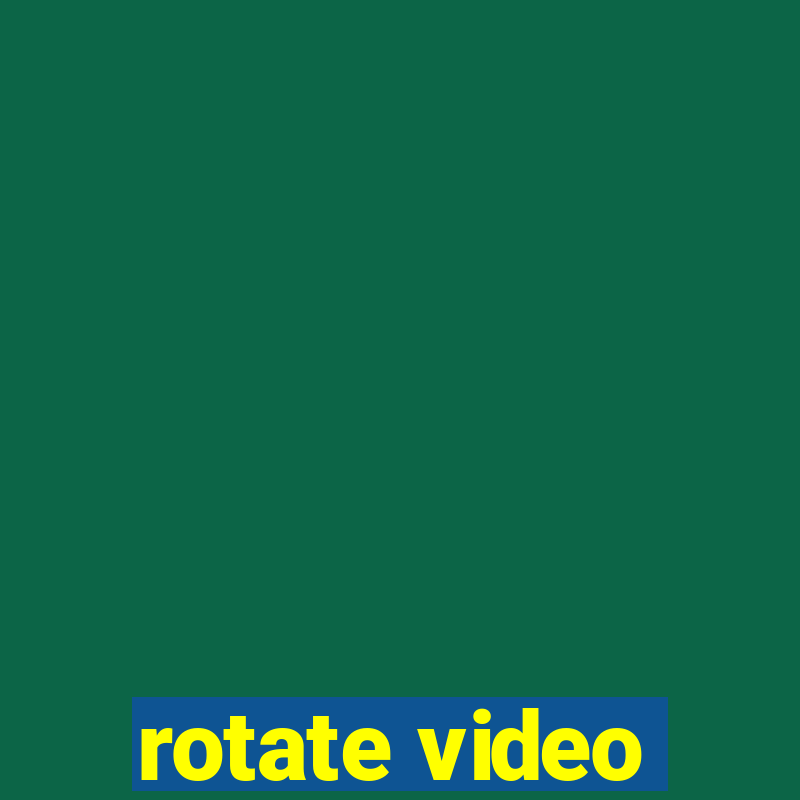 rotate video