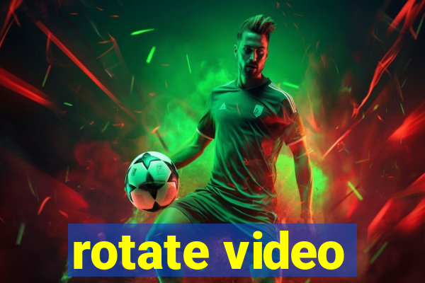 rotate video