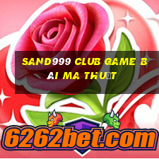 Sand999 Club Game Bài Ma Thuật