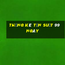 thống kê tần suất 99 ngày