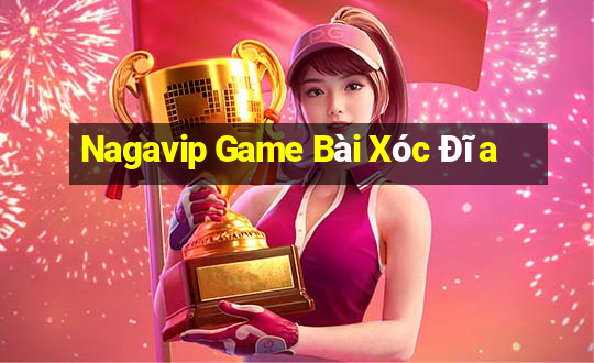 Nagavip Game Bài Xóc Đĩa