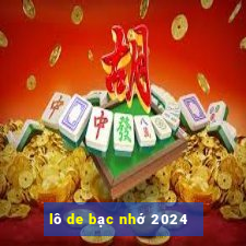 lô de bạc nhớ 2024