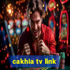 cakhia tv link