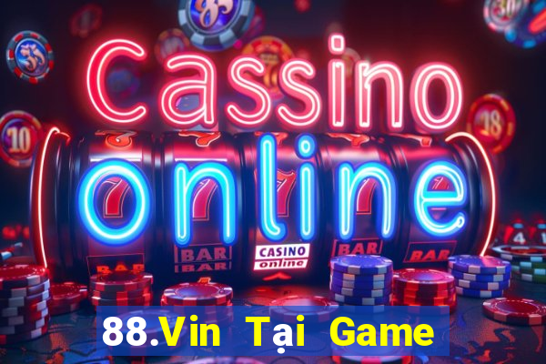 88.Vin Tại Game Bài Đổi Thưởng Sinh Tử