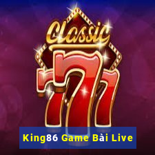 King86 Game Bài Live