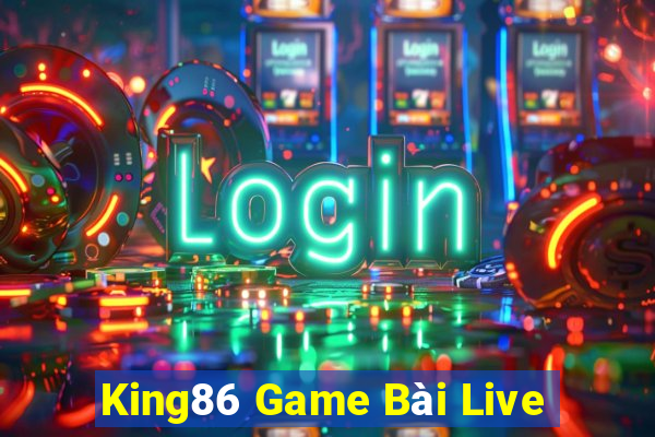 King86 Game Bài Live