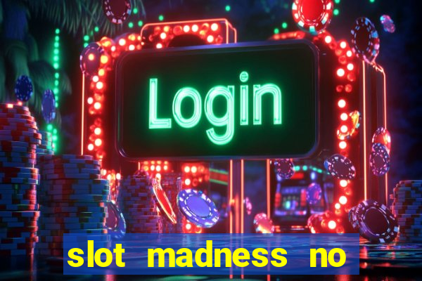 slot madness no deposit bonus