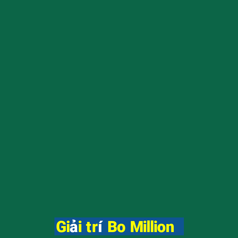 Giải trí Bo Million