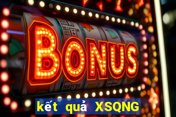 kết quả XSQNG ngày 29