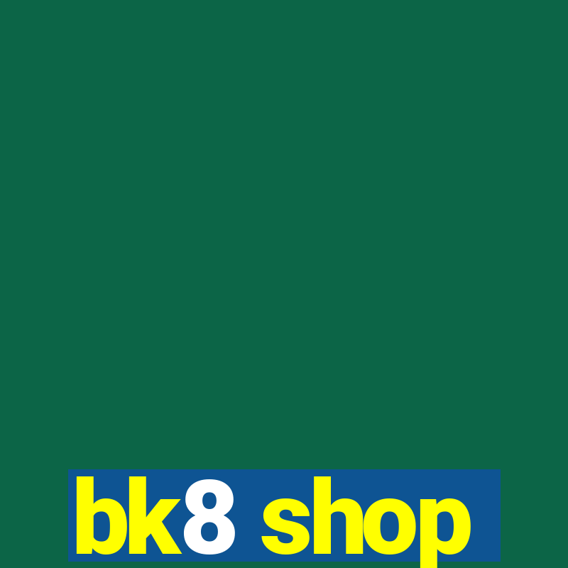 bk8 shop