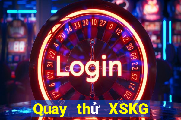 Quay thử XSKG ngày mai