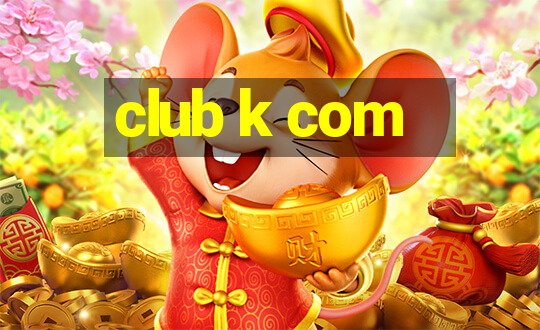 club k com