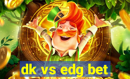 dk vs edg bet