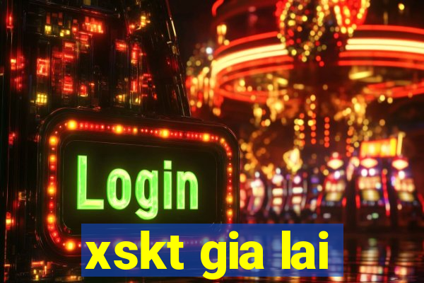 xskt gia lai