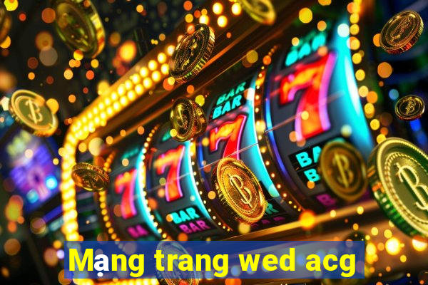 Mạng trang wed acg