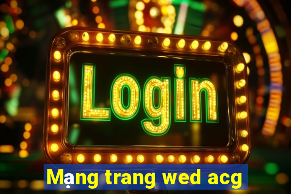 Mạng trang wed acg