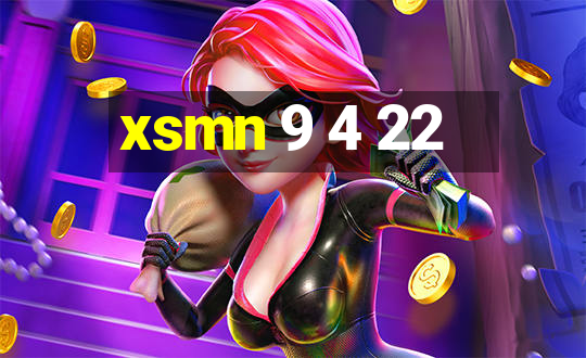 xsmn 9 4 22