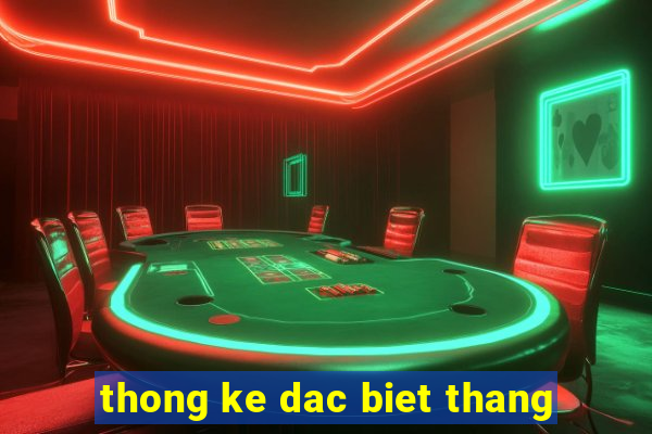 thong ke dac biet thang