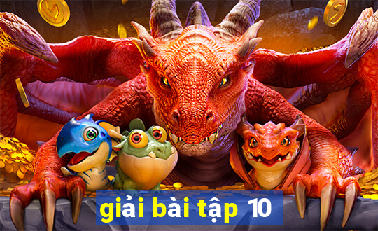 giải bài tập 10