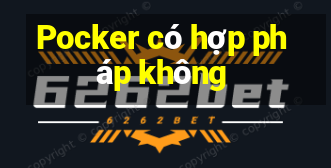 Pocker có hợp pháp không