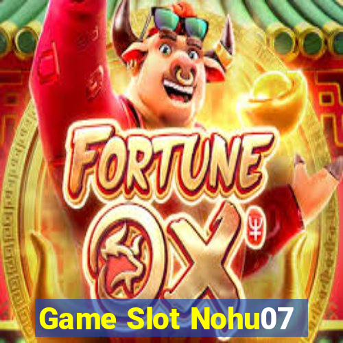 Game Slot Nohu07