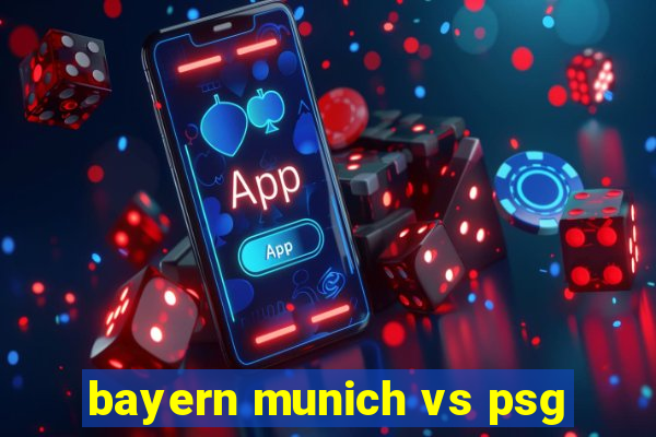 bayern munich vs psg