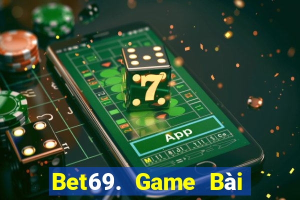 Bet69. Game Bài Slot Đổi Thưởng