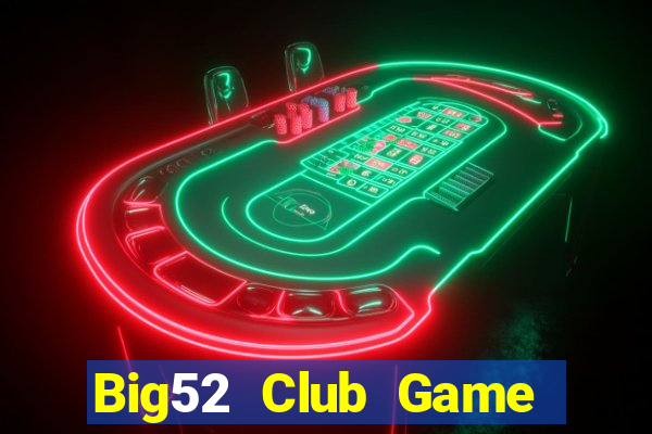 Big52 Club Game Bài Xanh 9