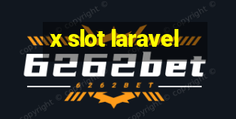 x slot laravel