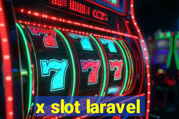 x slot laravel