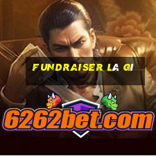 fundraiser là gì