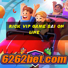 Rick Vip Game Bài Online