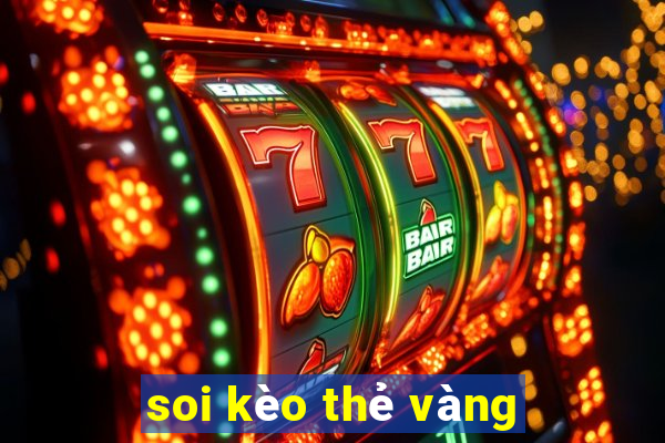 soi kèo thẻ vàng