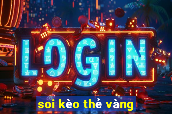 soi kèo thẻ vàng