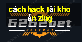 cách hack tài khoản zing