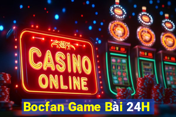 Bocfan Game Bài 24H