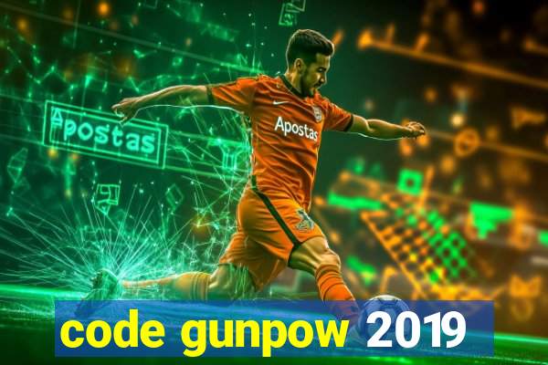 code gunpow 2019