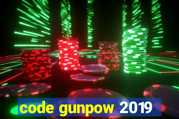 code gunpow 2019