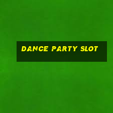 dance party slot