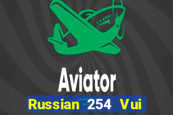 Russian 254 Vui ch桩 Fun88 tải về