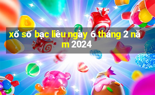 xổ số bạc liêu ngày 6 tháng 2 năm 2024