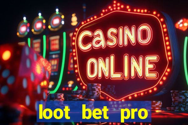 loot bet pro series 7