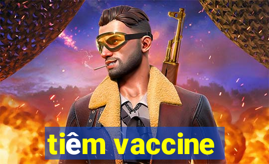 tiêm vaccine