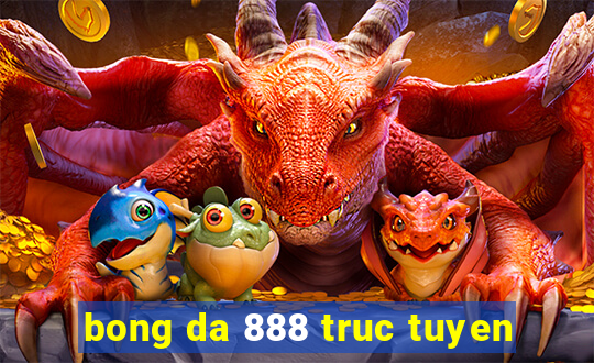 bong da 888 truc tuyen